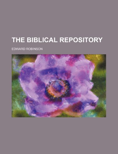 The Biblical Repository (Volume 1) (9780217278737) by Robinson, Edward