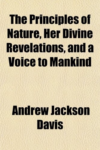 Beispielbild fr The Principles of Nature, Her Divine Revelations, and a Voice to Mankind (Volume 49; V. 435) zum Verkauf von medimops