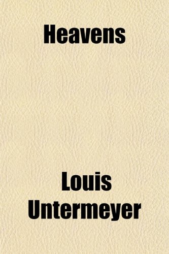 Heavens (9780217283243) by Untermeyer, Louis