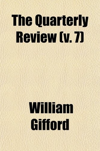 The Quarterly Review (Volume 7) (9780217284349) by Gifford, William