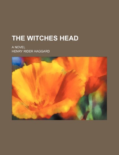 The Witches Head; A Novel (9780217285483) by Haggard, Henry Rider