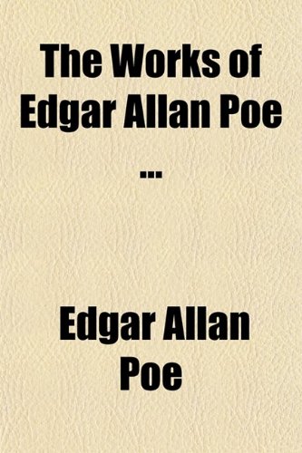 The Works of Edgar Allan Poe (Volume 2) (9780217286138) by Poe, Edgar Allan