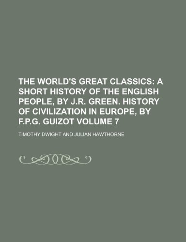 The World's Great Classics Volume 7 (9780217288743) by Dwight, Timothy