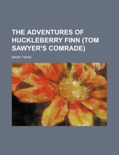 The adventures of Huckleberry Finn (Tom Sawyer's comrade) (9780217292658) by Twain, Mark