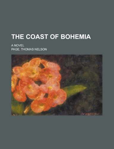 The Coast of Bohemia; A Novel (9780217295574) by Howells, William Dean; Page, Thomas Nelson