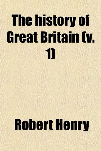 9780217297677: The History of Great Britain (Volume 1); V. 11-12 1485-1547. From the First Invasion of It by the Romans Under Julius Caesar. Written on a New Plan