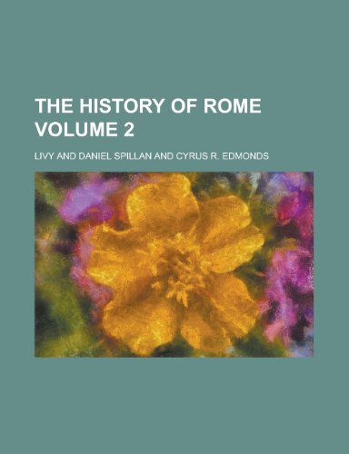 The History of Rome (Volume 2) (9780217298667) by Livy
