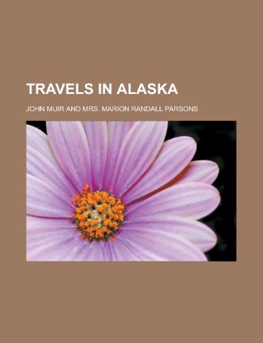 Travels in Alaska (9780217301947) by Muir, John