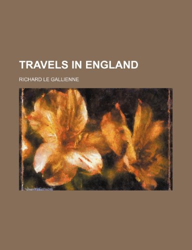Travels in England (9780217302241) by Gallienne, Richard Le