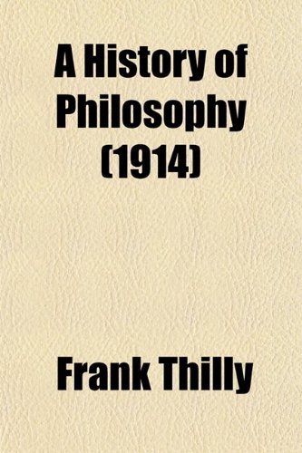 A History of Philosophy (9780217309929) by Thilly, Frank