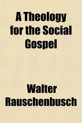 Stock image for A Theology for the Social Gospel for sale by The Bookseller