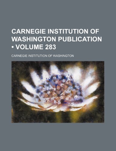 Carnegie Institution of Washington Publication (Volume 283) (9780217313377) by Washington, Carnegie Institution Of
