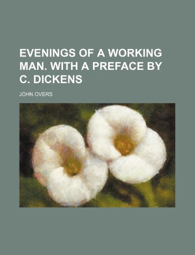 9780217317641: Evenings of a Working Man. With a Preface by C. Dickens