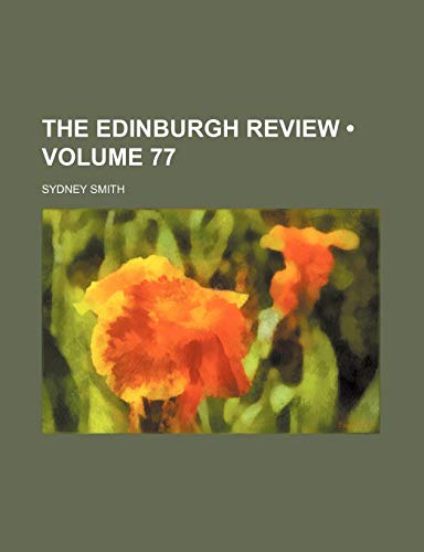 The Edinburgh Review (Volume 77) (9780217321945) by Smith, Sydney
