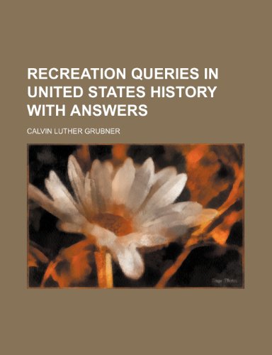 9780217323277: Recreation Queries in United States History With Answers