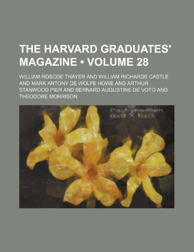 The Harvard Graduates' Magazine (Volume 28) (9780217323635) by Thayer, William Roscoe