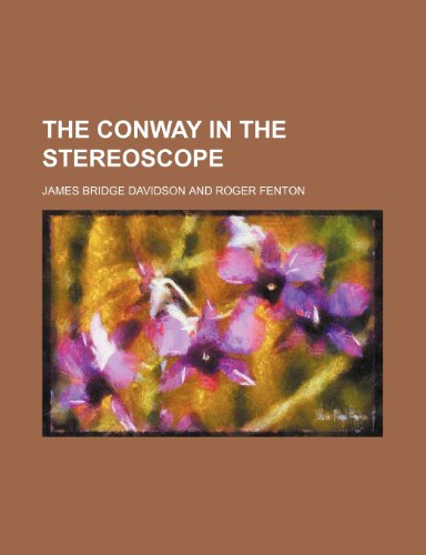 The Conway in the Stereoscope (9780217328678) by Davidson, James Bridge