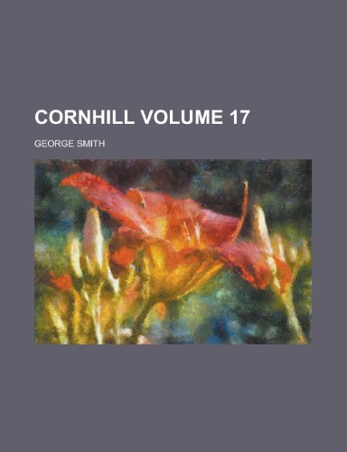 Cornhill Volume 17 (9780217328999) by Smith, George