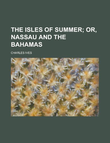 The Isles of summer (9780217331913) by Ives, Charles