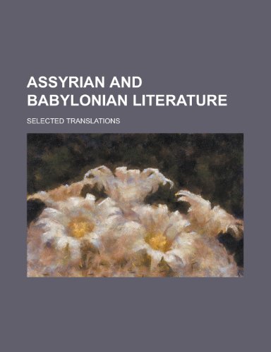 Assyrian and Babylonian Literature; Selected Translations (9780217333771) by Harper, Robert Francis