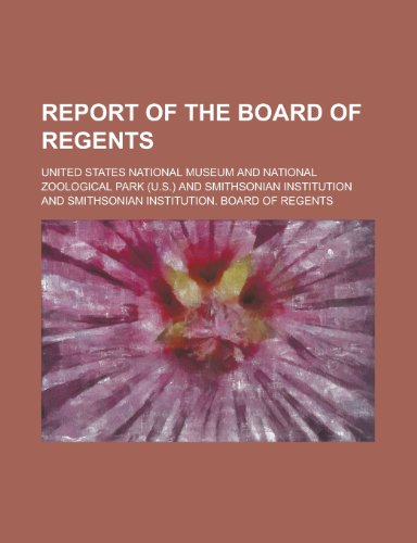 Report of the Board of Regents (9780217336345) by Museum, United States National