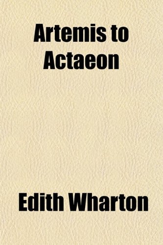 Artemis to Actaeon (9780217337243) by Wharton, Edith