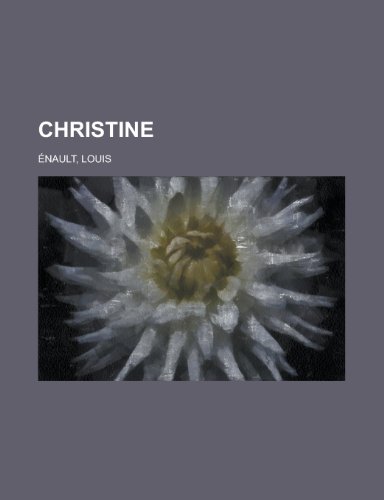 Christine (9780217338899) by Elizabeth; Enault, Louis