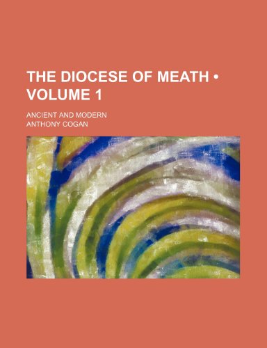 9780217345712: The Diocese of Meath (Volume 1); Ancient and Modern