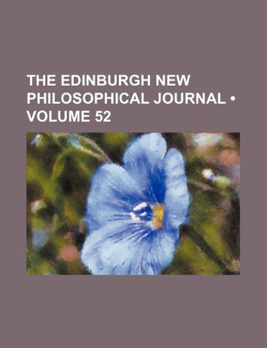 The Edinburgh New Philosophical Journal (Volume 52) (9780217347129) by Robert Jameson, William Jardine