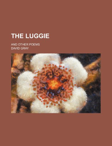 The Luggie; and other poems (9780217355421) by Gray, David