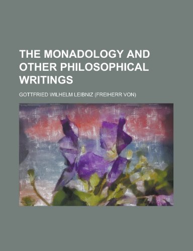 The monadology and other philosophical writings (9780217357692) by Leibniz, Gottfried Wilhelm