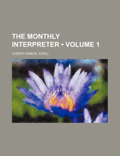 The Monthly Interpreter (Volume 1) (9780217357869) by Exell, Joseph S.