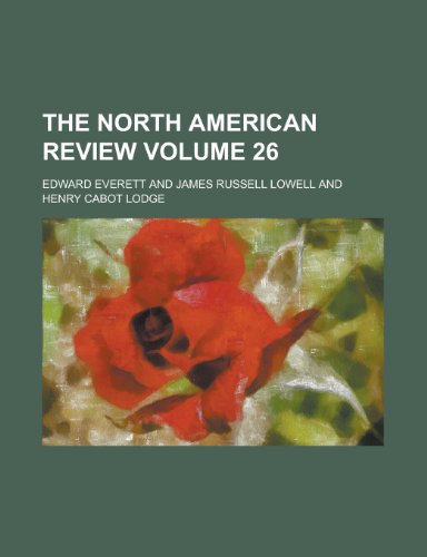 The North American review Volume 26 (9780217360432) by Everett, Edward