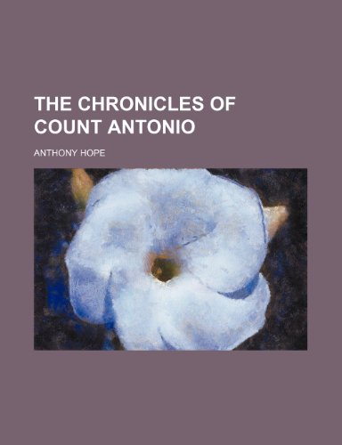 The Chronicles of Count Antonio (9780217380195) by Hope, Anthony