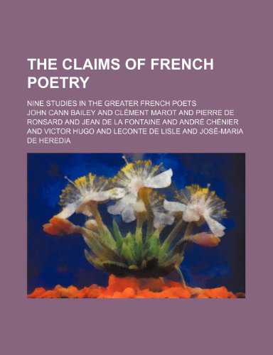 Stock image for The claims of French poetry; nine studies in the greater French poets for sale by Y-Not-Books