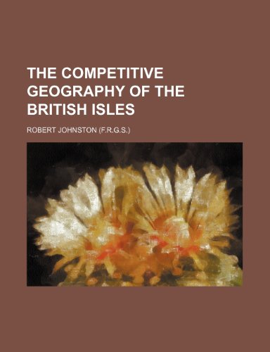The Competitive geography of the British Isles (9780217380959) by Johnston, Robert