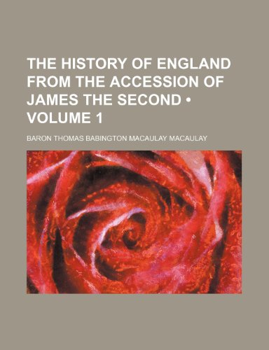 9780217388306: The History of England From the Accession of James the Second (Volume 1)