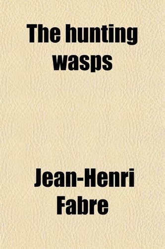 More Hunting Wasps (9780217390354) by Fabre, Jean-Henri