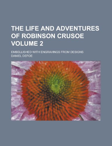 9780217392716: The Life and Adventures of Robinson Crusoe (V. 2)