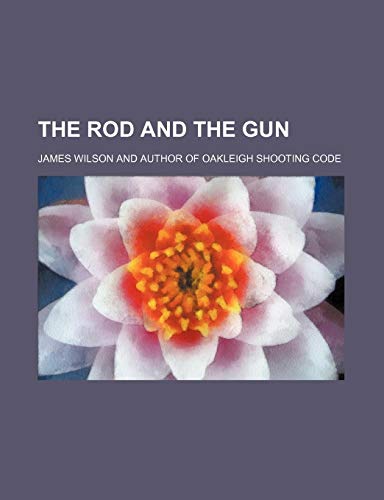 The Rod and the Gun (9780217396752) by Wilson, James