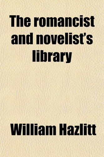 The Romancist and Novelist's Library (Volume 2); New Series (9780217396929) by Hazlitt, William