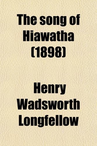 The song of Hiawatha (1898) (9780217397629) by Longfellow, Henry Wadsworth