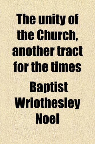 Stock image for The unity of the Church, another tract for the times for sale by Phatpocket Limited