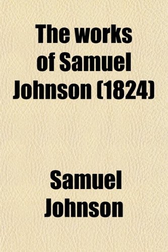 The works of Samuel Johnson (1824) (9780217403573) by Johnson, Samuel