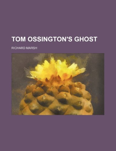 Tom Ossington's Ghost (9780217407038) by Marsh, Richard