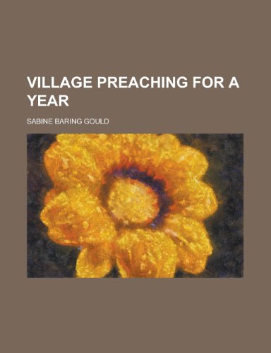 Village preaching for a year (9780217415521) by Gould, Sabine Baring