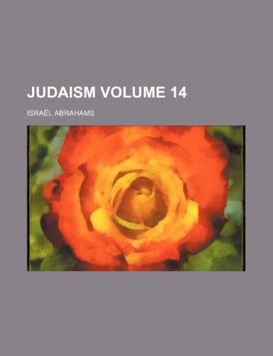 Judaism Volume 14 (9780217418683) by Abrahams, IsraÃ«l