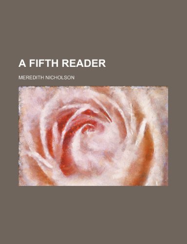 A Fifth Reader (9780217422949) by Nicholson, Meredith