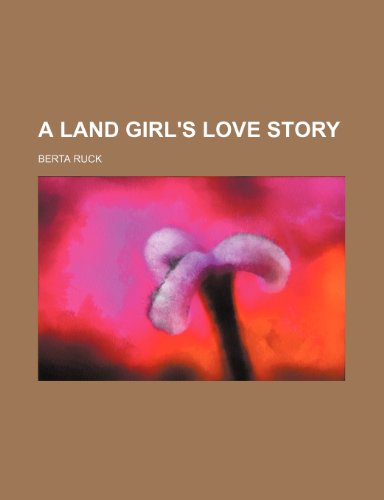 9780217427715: A Land Girl's Love Story