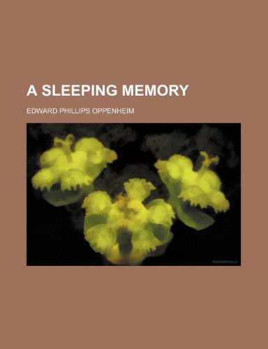 A Sleeping Memory (9780217429092) by Oppenheim, Edward Phillips